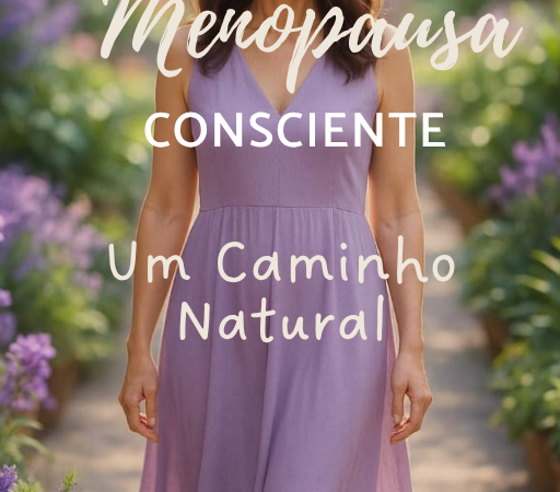 E-book: Menopausa Consciente: Um caminho natural